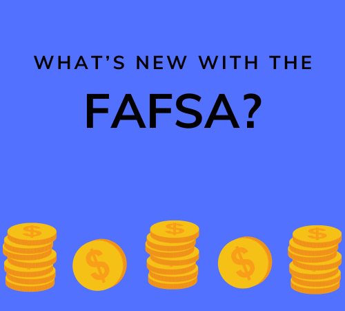 What’s New With the FAFSA?